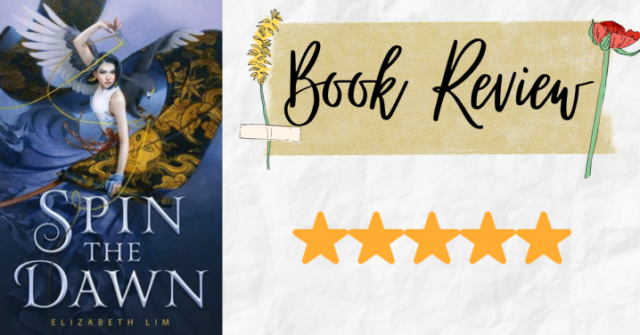 Review: Spin the Dawn (The Blood of Stars #1) by Elizabeth Lim