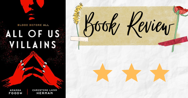 ARC Review: All of Us Villains by Amanda Foody and Christine Lynn Herman
