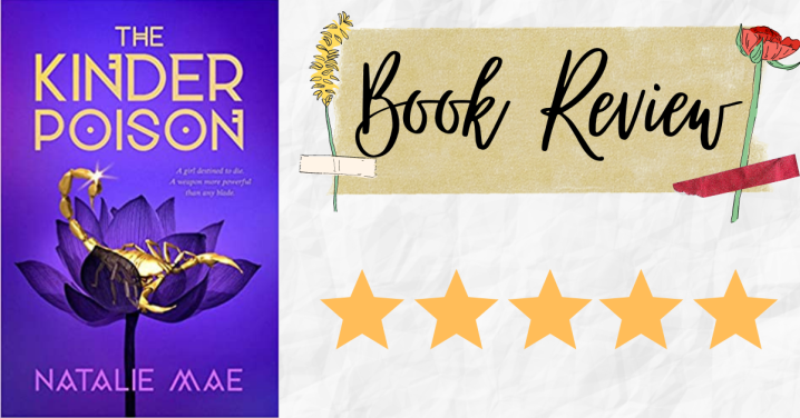 I’M BACK and a Review: The Kinder Poison by Natalie Mae